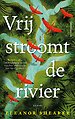 Vrij stroomt de rivier
