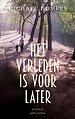 Het verleden is voor later
