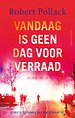 Vandaag is geen dag voor verraad
