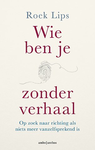 Wie ben je zonder verhaal