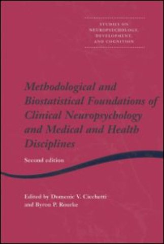 Methodological and Biostatistical Foundations of Clinical Neuropsychology and Medical and Health Disciplines