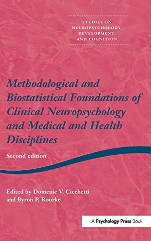 Methodological and Biostatistical Foundations of Clinical Neuropsychology and Medical and Health Disciplines
