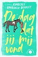 De dag dat jij mij vond