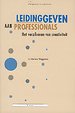 Leidinggeven aan professionals Leidinggeven aan professionals