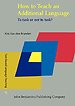 How to Teach an Additional Language How to Teach an Additional Language