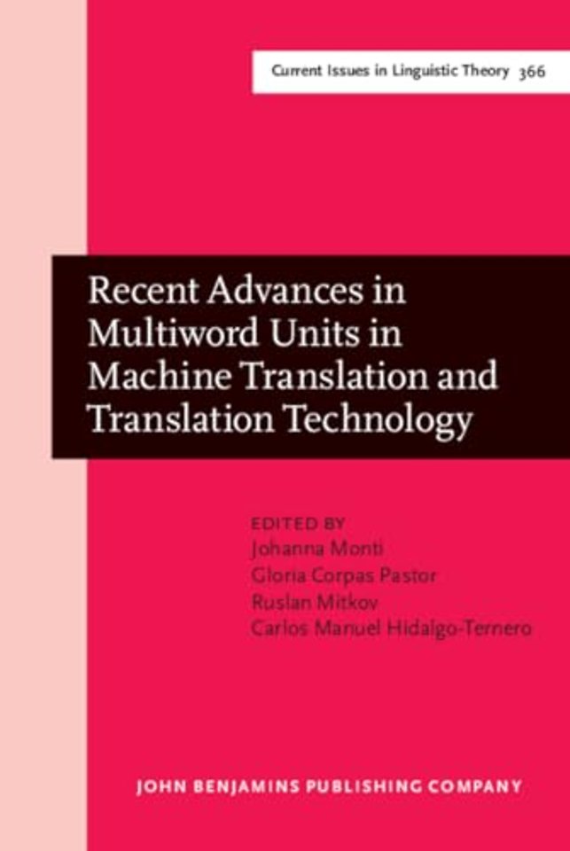 Recent Advances in Multiword Units in Machine Translation and Translation Technology