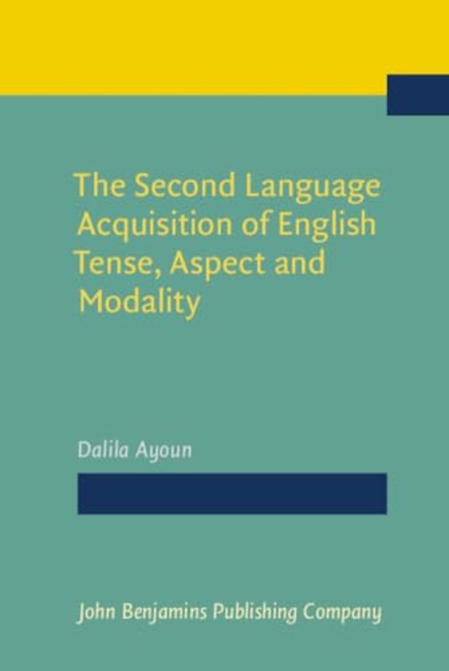 The Second Language Acquisition of English Tense, Aspect and Modality
