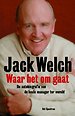 Jack Welch. Waar het om gaat