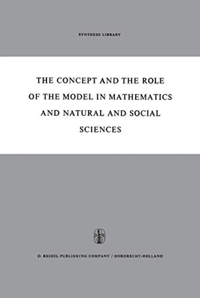 The Concept and the Role of the Model in Mathematics and Natural and Social Sciences