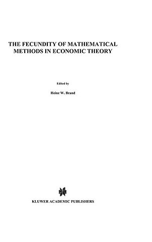 The Fecundity of Mathematical Methods in Economic Theory
