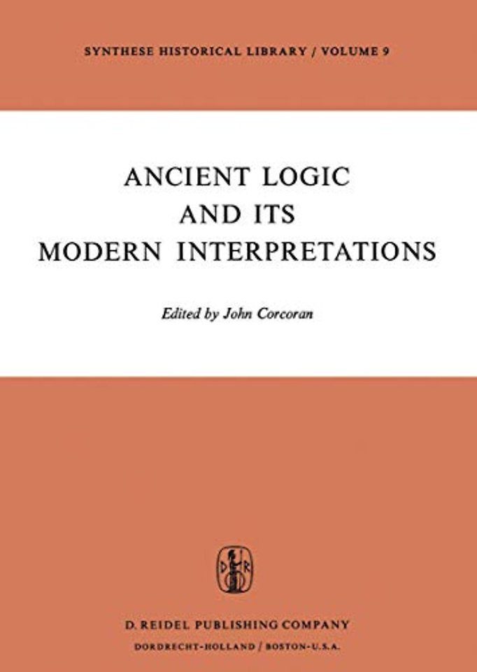 Ancient Logic and Its Modern Interpretations