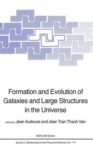 Formation and Evolution of Galaxies and Large Structures in the Universe
