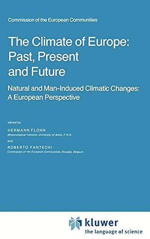 The Climate of Europe: Past, Present and Future