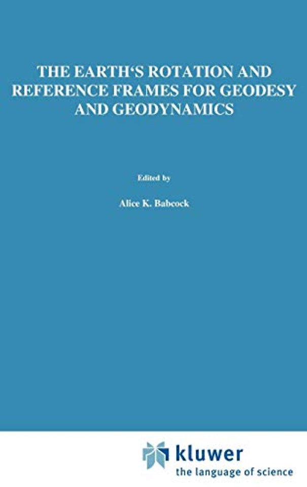 The Earth's Rotation and Reference Frames for Geodesy and Geodynamics