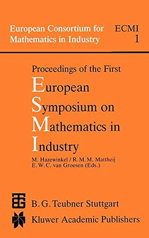 Proceedings of the First European Symposium on Mathematics in Industry