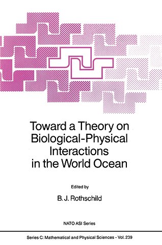 Toward a Theory on Biological-Physical Interactions in the World Ocean
