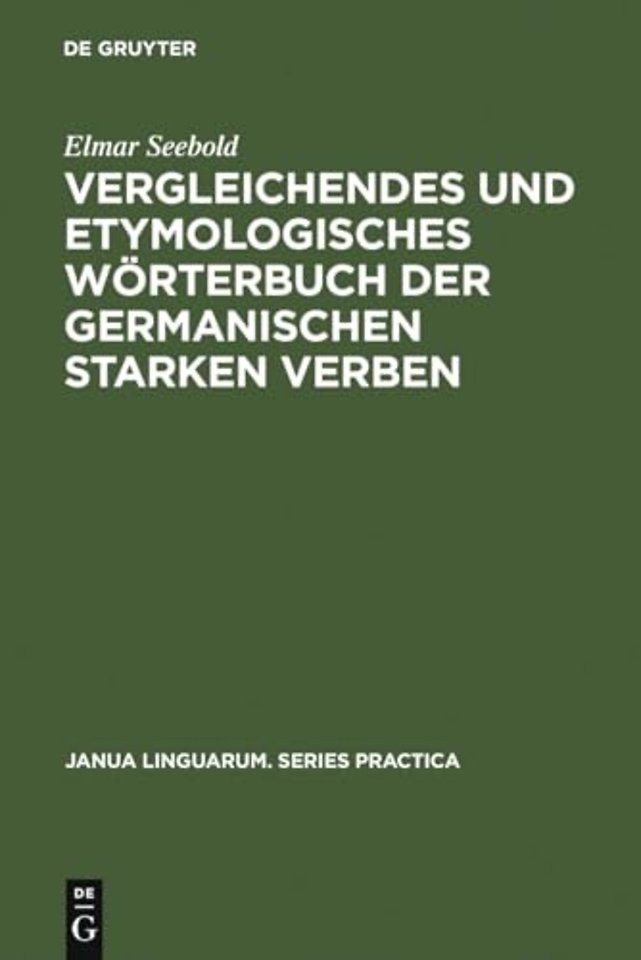 Vergleichendes und etymologisches Wörterbuch der germanischen starken Verben