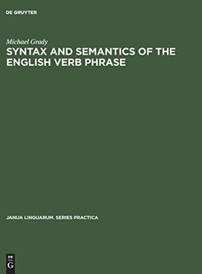 Syntax and Semantics of the English Verb Phrase