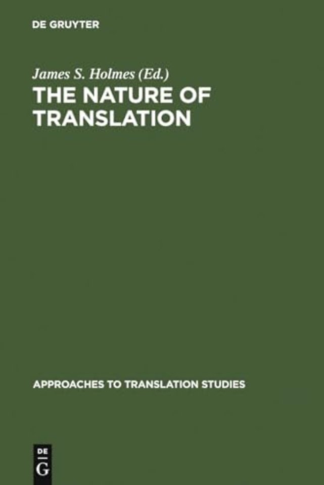 The nature of translation – Essays on the theory and practice of literary translation