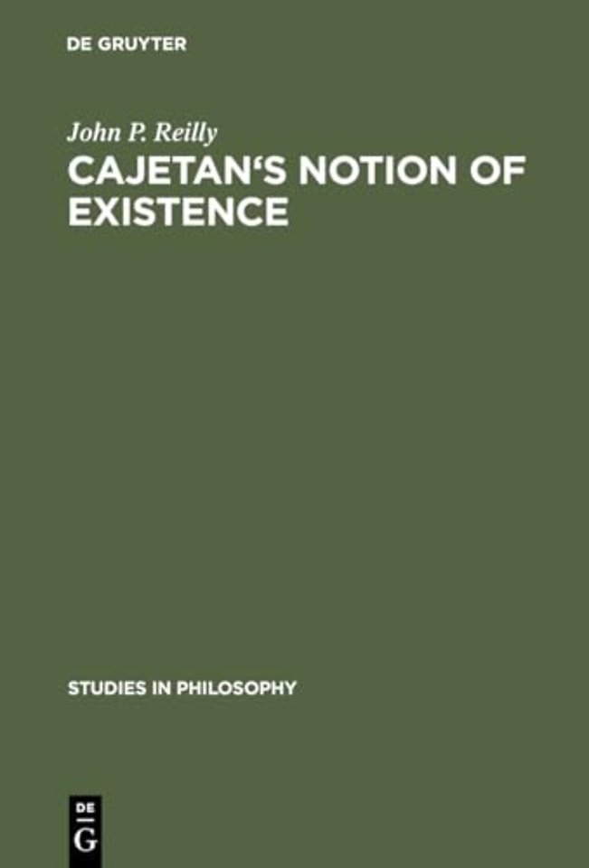 Cajetan`s Notion of Existence