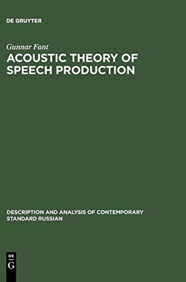 Acoustic Theory of Speech Production – With Calculations based on X–Ray Studies of Russian Articulations