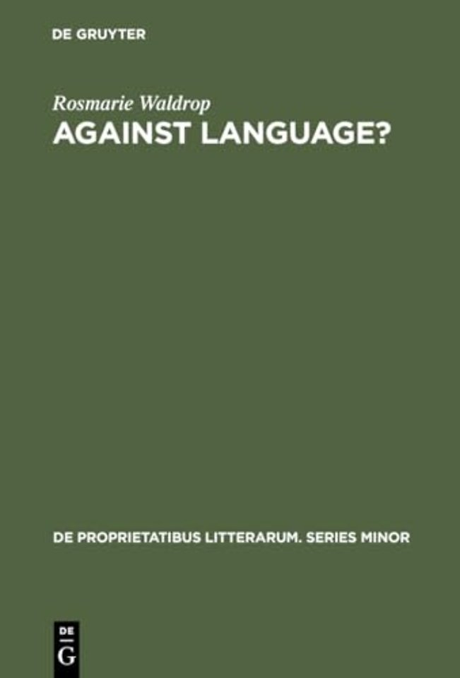 Against Language? – "Dissatisfaction With Language" as Theme and as Impulse Towards Experiments in Twentieth Century Poetry