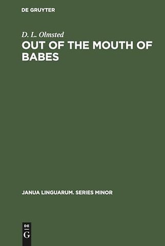 Out of the Mouth of Babes – Earliest Stages in Language Learning