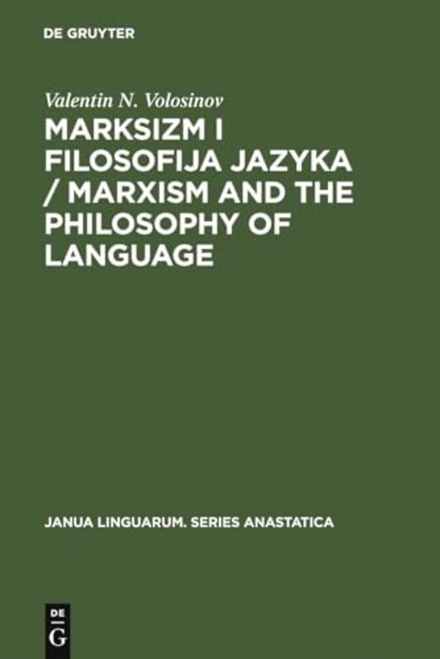 Marksizm i filosofija Jazyka / Marxism and the P – Osnovnye problemy sociologiceskogo metoda v nauke o jazyke / Fundamental Problems of the Sociologic