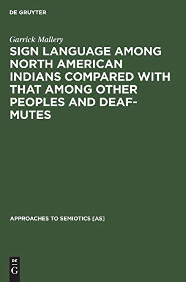 Sign language among North American Indians compared with that among other peoples and deaf–mutes