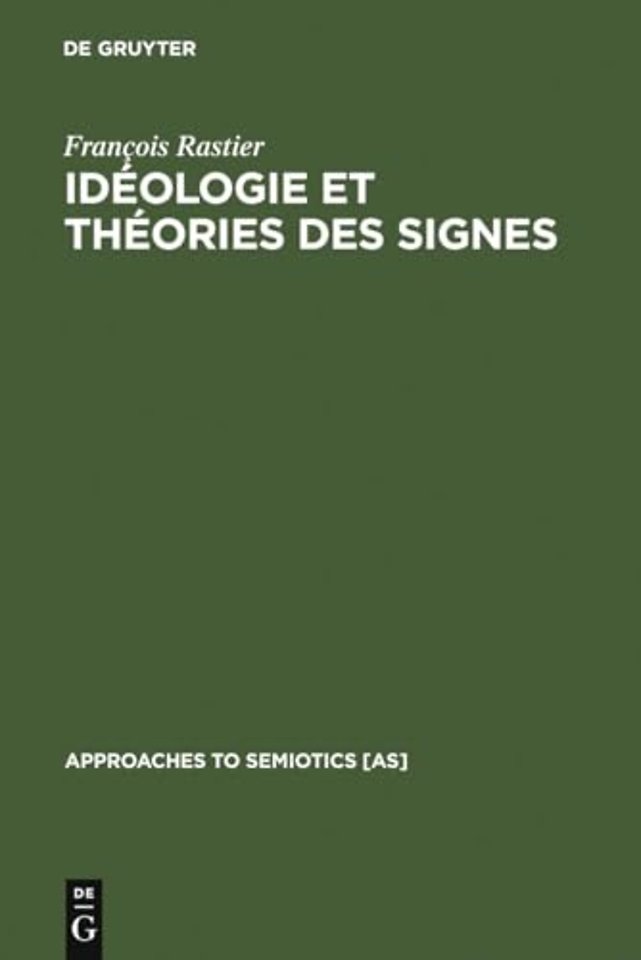 Idéologie et théorie des signes – Analyse structurale des "Eléments d`Idéologie" d`Antoine–Louis–Claude Destutt de Tracy