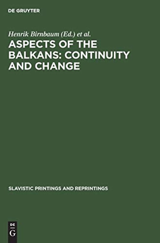 Aspects of the Balkans: Continuity and Change – Contributions to the International Balkan Conference held at UCLA, October 23–28, 1969