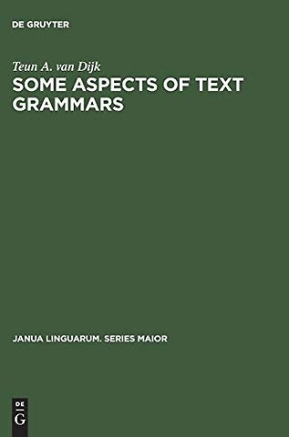 Some Aspects of Text Grammars – A Study in Theoretical Linguistics and Poetics
