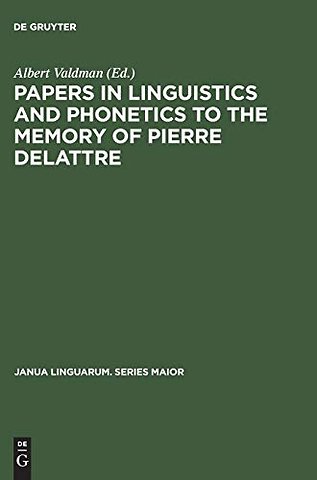 Papers in Linguistics and Phonetics to the Memory of Pierre Delattre