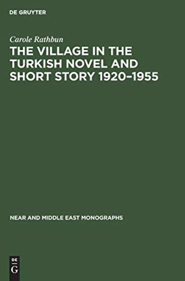 The Village in the Turkish Novel and Short Story 1920–1955