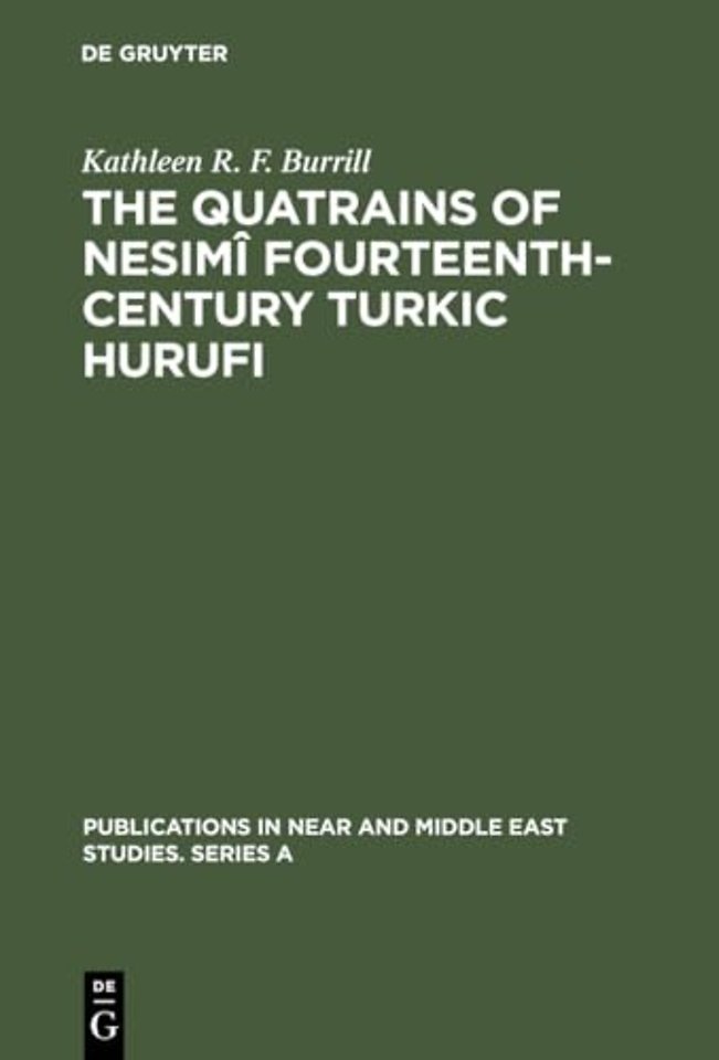 The Quatrains of Nesimî Fourteenth–Century Turki – With Annotated Translations of the Turkic and Persian Quatrains from the Hekimoglu Ali Pasa MS