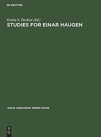 Studies for Einar Haugen – Presented by Friends and Colleagues