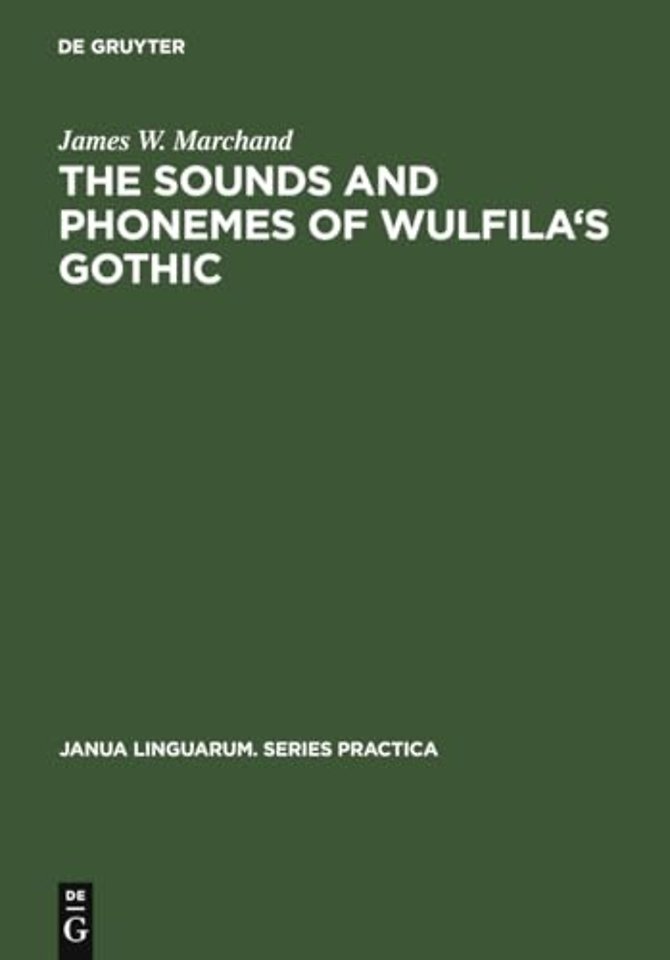 The Sounds and Phonemes of Wulfila`s Gothic