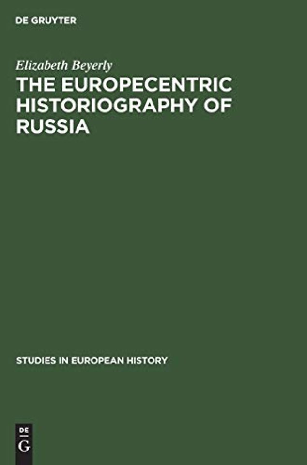 The Europecentric Historiography of Russia – An Analysis of the Contribution by Russian Emigre Historians in the USA, 1925–1955, Concerning 19th