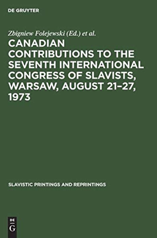 Canadian Contributions to the Seventh International Congress of Slavists, Warsaw, August 21–27, 1973