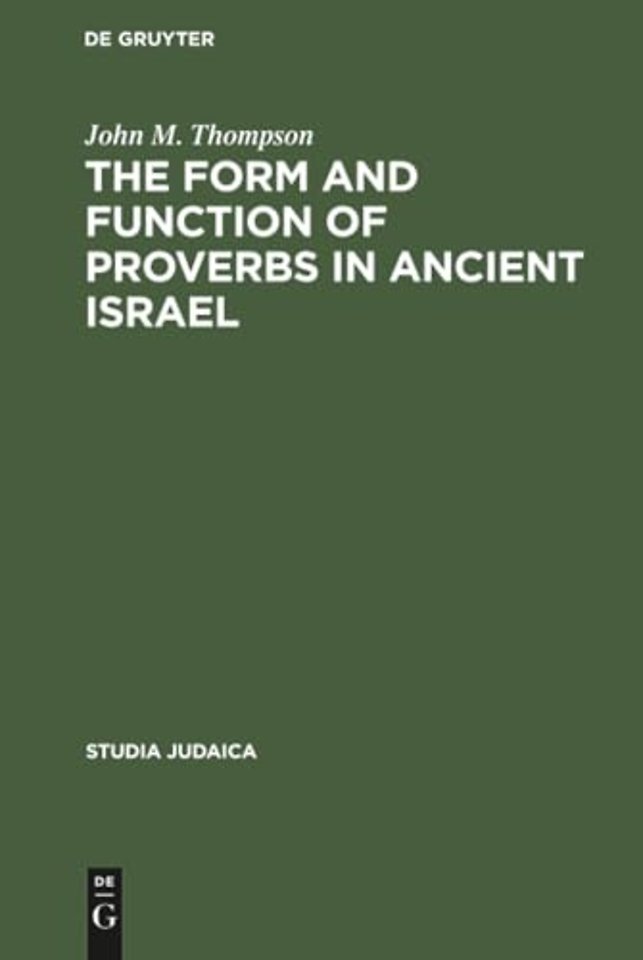 The Form and Function of Proverbs in Ancient Israel
