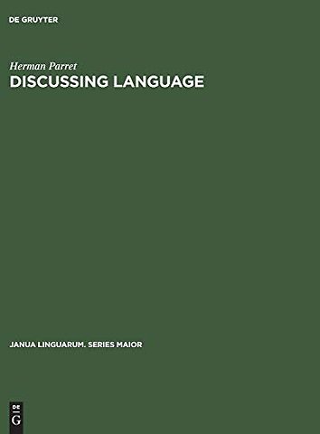 Discussing Language – Dialogues with Wallace L. Chafe, Noam Chomsky, Algirdas J. Greimas, M. A. K. Halliday, Peter Hartmann, George Lakoff, Sydney