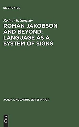 Roman Jakobson and Beyond: Language as a System – The Quest for the Ultimate Invariants in Language