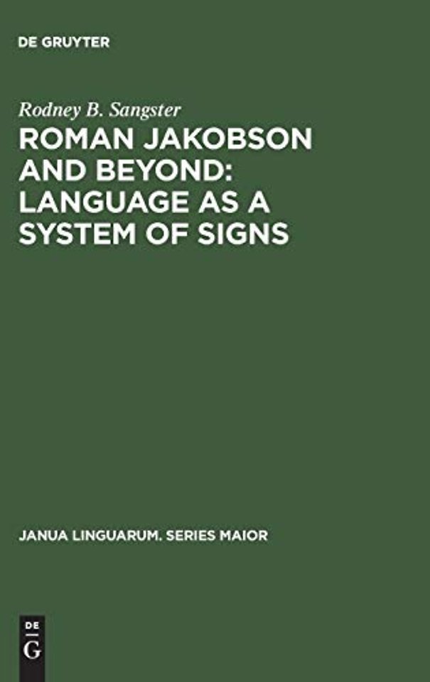 Roman Jakobson and Beyond: Language as a System – The Quest for the Ultimate Invariants in Language
