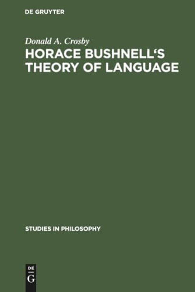 Horace Bushnell`s theory of language – In the context of other nineteenth–century philosophies of language