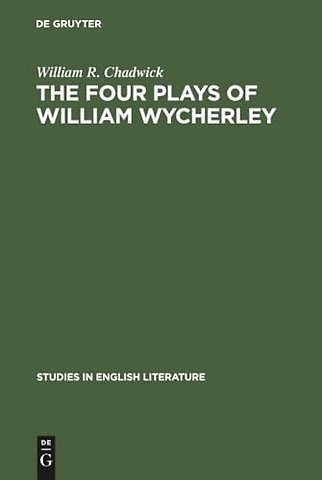 The four plays of William Wycherley – A study in the development of a dramatist