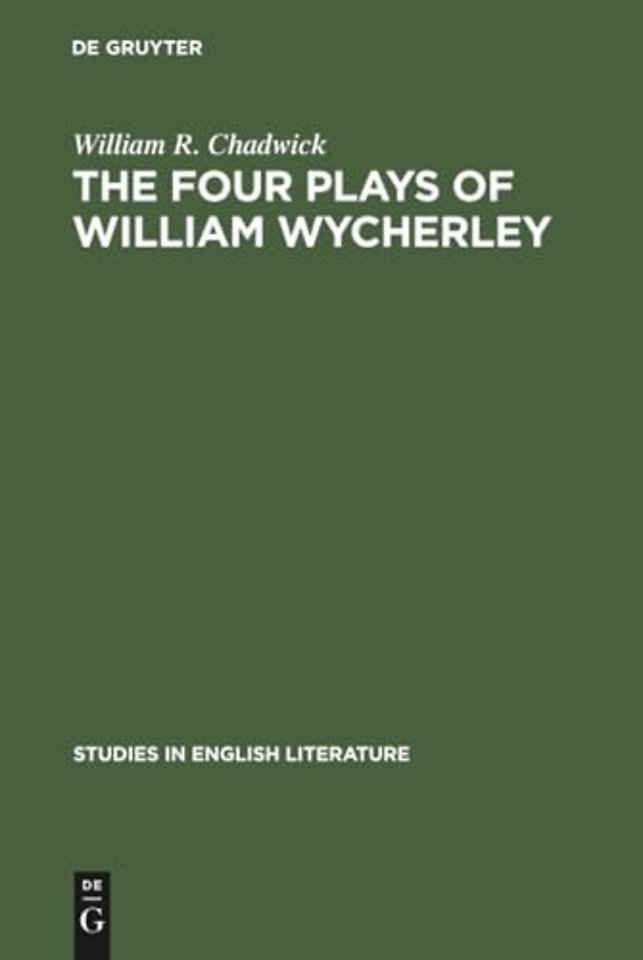 The four plays of William Wycherley – A study in the development of a dramatist