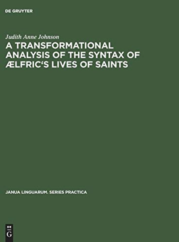 A transformational analysis of the syntax of Ælfric`s Lives of saints
