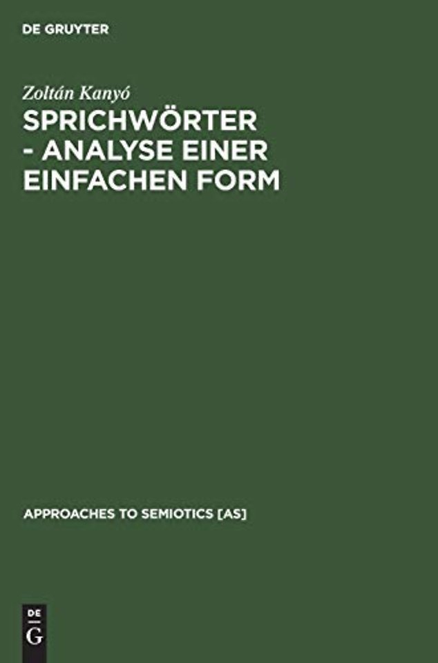 Sprichwörter – Analyse einer einfachen Form – Ein Beitrag zur generativen Poetik
