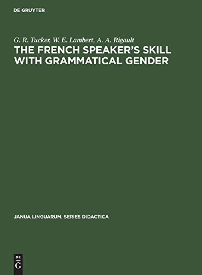 The French Speaker`s Skill with Grammatical Gend – An Example of Rule–Governed Behavior