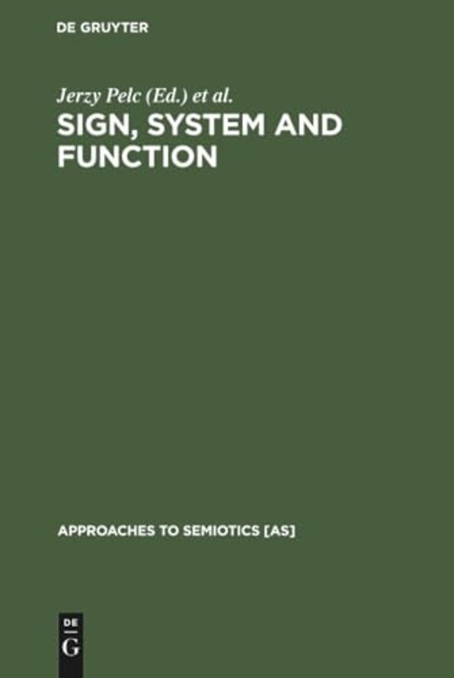 Sign, System and Function – Papers of the First and Second Polish–American Semiotics Colloquia